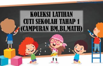 KOLEKSI LATIHAN CUTI SEKOLAH TAHAP 1 (CAMPURAN BM,BI,MATH)