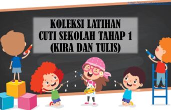 KOLEKSI LATIHAN CUTI SEKOLAH TAHAP 1 (KIRA DAN TULIS)