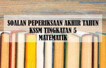 SOALAN PEPERIKSAAN AKHIR TAHUN KSSM TINGKATAN 5 MATEMATIK