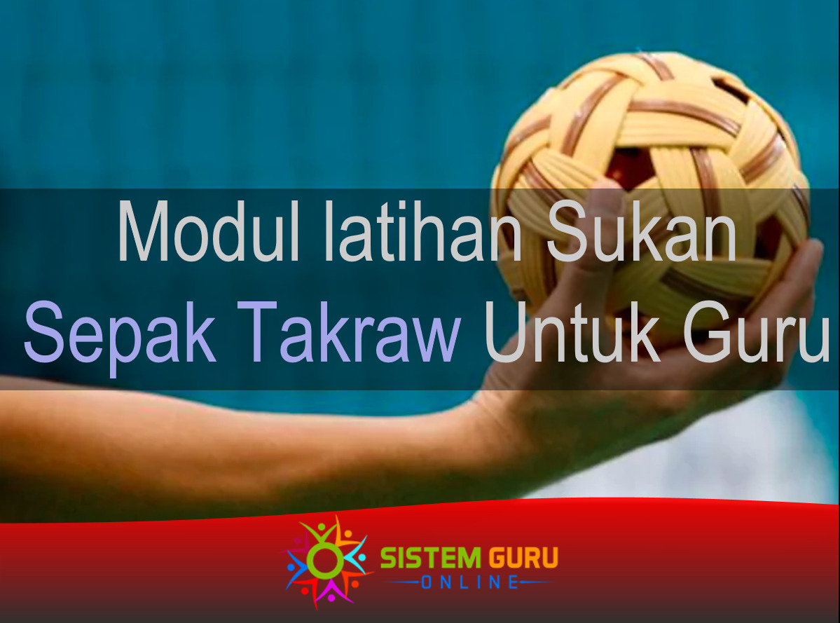 Modul Latihan Sukan Sepak Takraw Untuk Guru - Download RPH RPT SOALAN ...