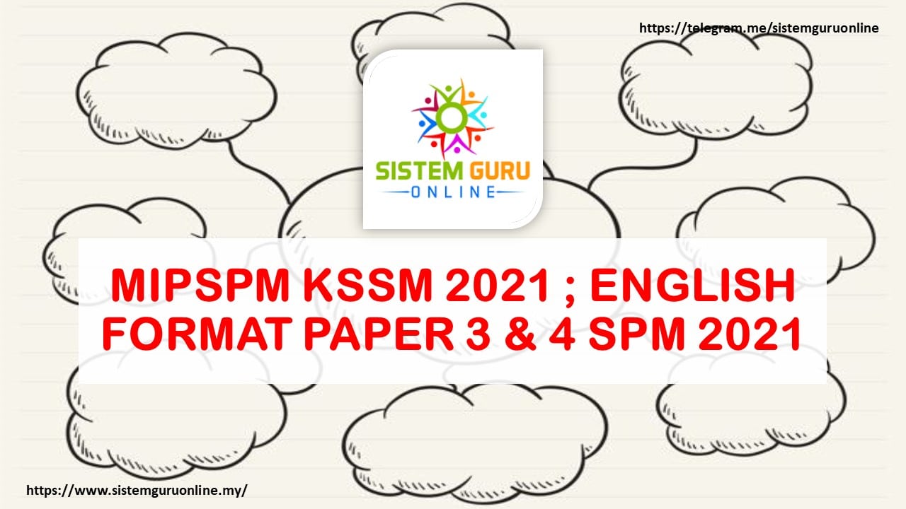 MIPSPM KSSM 2021 ; ENGLISH FORMAT PAPER 3 & 4 SPM 2021 Download RPH