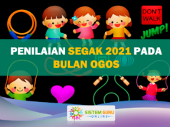 Penilaian SEGAK 2021 dilaksanakan pada Ogos Penilaian SEGAK 2021 dilaksanakan pada Ogos