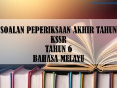 SOALAN PEPERIKSAAN AKHIR TAHUN KSSR TAHUN 6 BAHASA MELAYU