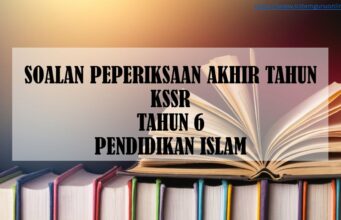 SOALAN PEPERIKSAAN AKHIR TAHUN KSSR TAHUN 6 PENDIDIKAN ISLAM