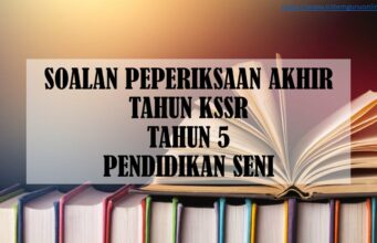 SOALAN PEPERIKSAAN AKHIR TAHUN KSSR TAHUN 5 PENDIDIKAN SENI