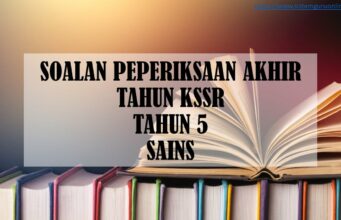 SOALAN PEPERIKSAAN AKHIR TAHUN KSSR TAHUN 5 SAINS