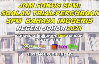 Jom Fokus SPM: Soalan Percubaan SPM Bahasa Inggeris Negeri Johor 2021
