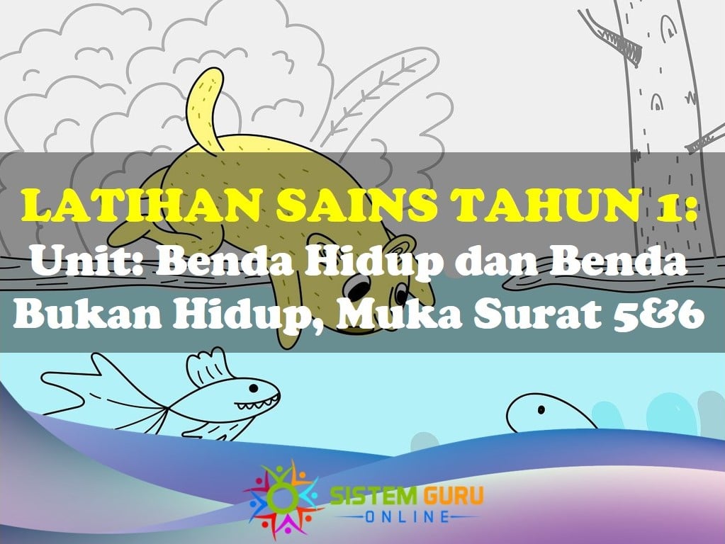 Latihan Sains Tahun 1= Unit: Benda Hidup Dan Benda Bukan Hidup Muka ...