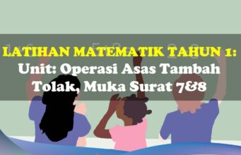 Latihan Matematik Tahun 1 = Unit: Operasi Asas Tambah Tolak Muka Surat 7&8 Operasi Asas Matematik Tahun 1 Ms 7&8