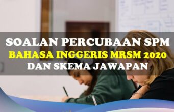 Soalan Percubaan Peperiksaan SPM Bahasa Inggeris MRSM 2020 dan Skema Jawapan soalan percubaan spm bahasa inggeris mrsm 2020