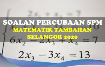 Soalan Percubaan SPM Matematik Tambahan Selangor 2020 soalan percubaan spm matematik tambahan 2020