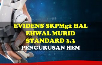Evidens SKPMg2 Pengurusan Hal Ehwal Murid Standard 3.3 Evidens SKPMg2 Standard 3.3
