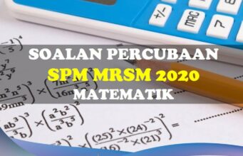 Soalan Percubaan Peperiksaan SPM Matematik MRSM 2020 soalan percubaan peperiksaan spm matematik mrsm 2020