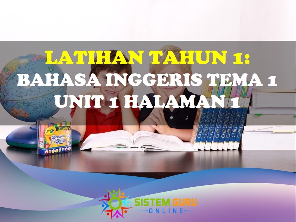 LATIHAN TAHUN 1: Bahasa Inggeris Tema 1 Unit 1 Halaman 1 - Download RPH ...