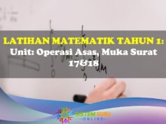 Latihan Matematik Tahun 1= Unit: Operasi Asas, Muka Surat 17&18 Latihan Matematik Tahun 1 Operasi Asas Ms 17&18