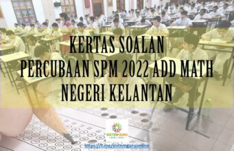 SOALAN PERCUBAAN SPM 2022 : ADDMATH NEGERI KELANTAN