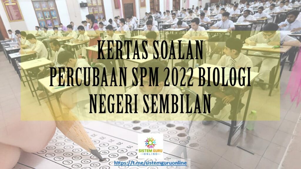 KERTAS SOALAN PERCUBAAN SPM 2022 BIOLOGI NEGERI SEMBILAN - Download RPH ...