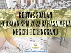 SOALAN PERCUBAAN SPM 2022 : BAHASA MELAYU NEGERI TERENGGANU