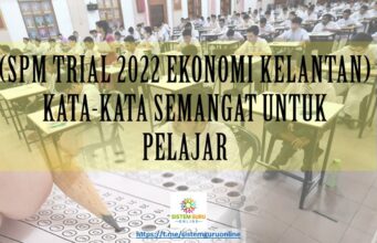 KATA-KATA SEMANGAT UNTUK PELAJAR (SPM TRIAL 2022 EKONOMI KELANTAN)