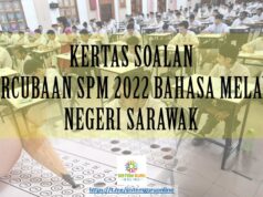 SOALAN PERCUBAAN SPM 2022 : BAHASA MELAYU NEGERI SARAWAK