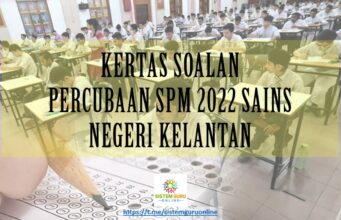 KERTAS SOALAN PERCUBAAN SPM 2022 SAINS NEGERI KELANTAN