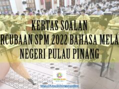 SOALAN PERCUBAAN SPM 2022 : BAHASA MELAYU NEGERI PULAU PINANG