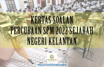 SOALAN PERCUBAAN SPM 2022 SEJARAH NEGERI KELANTAN