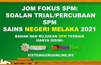 Jom Fokus SPM: Soalan Percubaan SPM Sains Negeri Melaka 2021