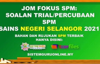 Jom Fokus SPM: Soalan Percubaan SPM Sains Negeri Selangor 2021