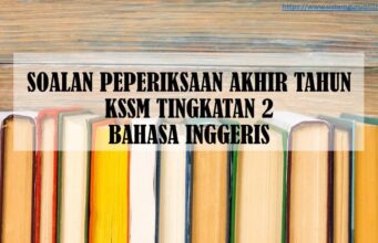SOALAN PEPERIKSAAN AKHIR TAHUN KSSM TINGKATAN 2 BAHASA INGGERIS