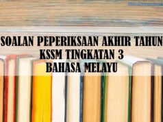SOALAN PEPERIKSAAN AKHIR TAHUN KSSM TINGKATAN 3 BAHASA MELAYU