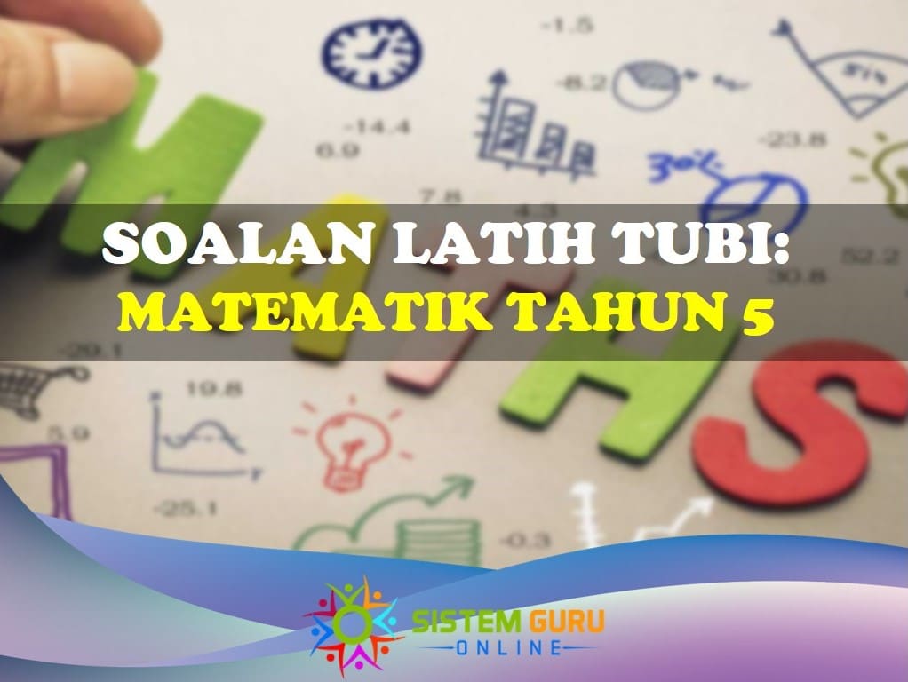 Soalan Latih Tubi Matematik Tahun 5 - Download RPH RPT SOALAN & BAHAN ...