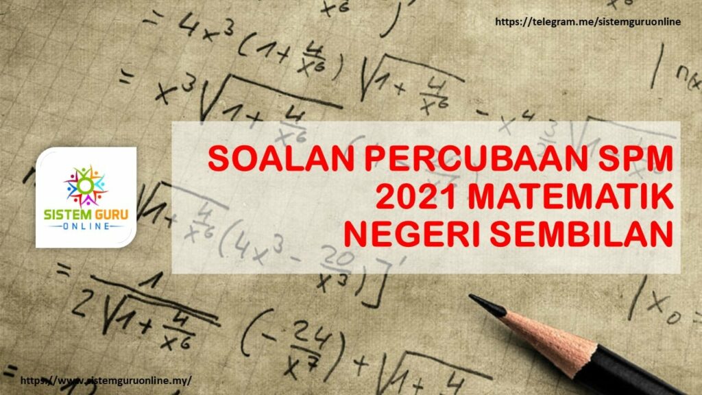 SOALAN PERCUBAAN SPM 2021 MATEMATIK NEGERI SEMBILAN - Download RPH RPT ...