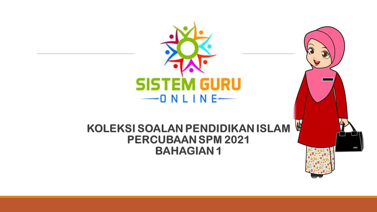 KOLEKSI SOALAN PENDIDIKAN ISLAM PERCUBAAN SPM 2021 BAHAGIAN 2 ...