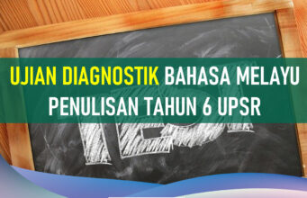 Contoh Ujian Diagnostik Bahasa Melayu Penulisan Tahun 6 UPSR Ujian Diagnostik Bahasa Melayu Penulisan Tahun 6 UPSR