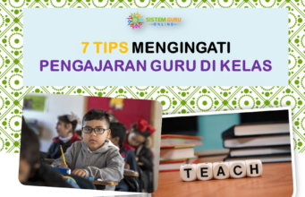 7 Tips Penting Mengingati Pengajaran Guru Dalam Kelas tips ingat dalam kelas