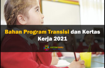 Bahan Program Transisi dan Kertas Kerja 2021 Bahan Program Transisi dan Kertas Kerja 2021