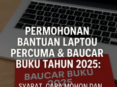 Permohonan Bantuan Pendidikan Digital 2025 Beri Laptop & Baucar Buku Percuma kepada Warga Sarawak : Senarai Syarat, Cara Mohon dan Tarikh Tutup Bantuan Pendidikan Digital 2025